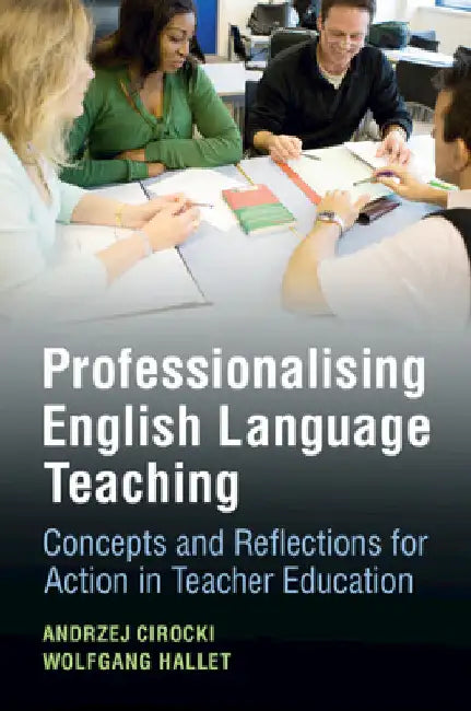 Professionalising English Language Teaching by Andrzej Cirocki