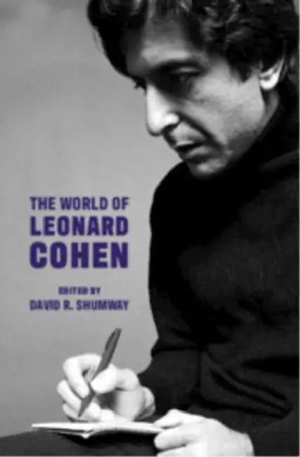 The World of Leonard Cohen by David R. Shumway