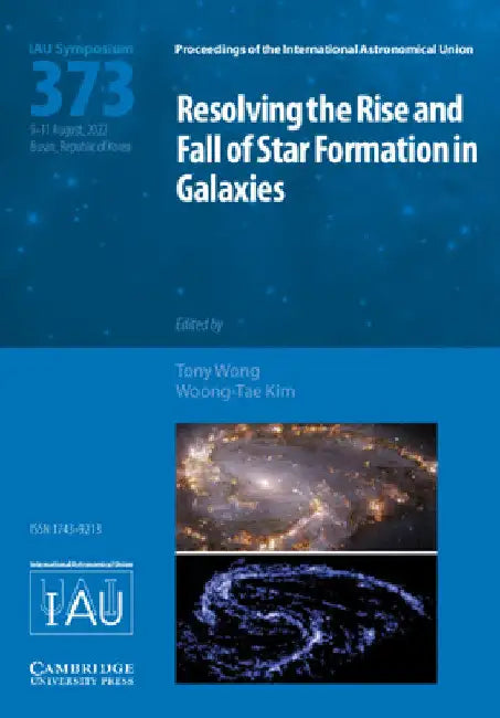 Resolving the Rise and Fall of Star Formation in Galaxies (Iau S373) by Tony Wong