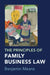 The Principles of Family Business Law by Benjamin Means