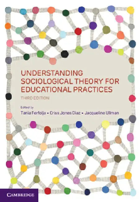 Understanding Sociological Theory for Educational Practices by Tania Ferfolja