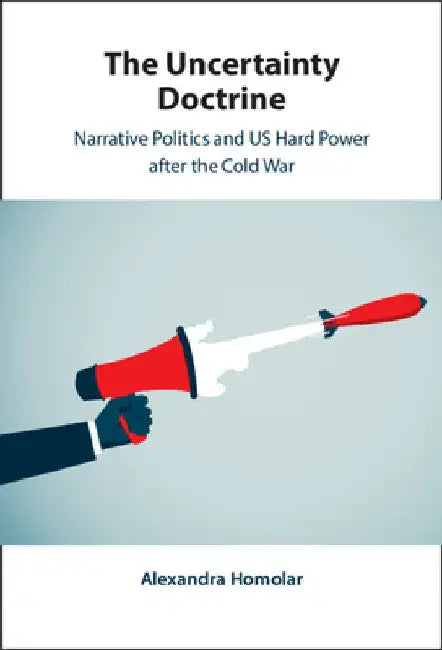 The Uncertainty Doctrine by Alexandra Homolar