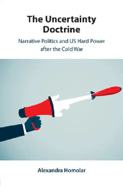 The Uncertainty Doctrine by Alexandra Homolar