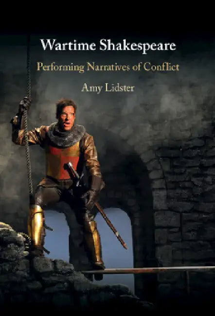 Wartime Shakespeare by Amy Lidster