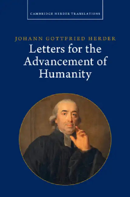 Johann Gottfried Herder: Letters for the Advancement of Humanity by Herder, John K. Noyes