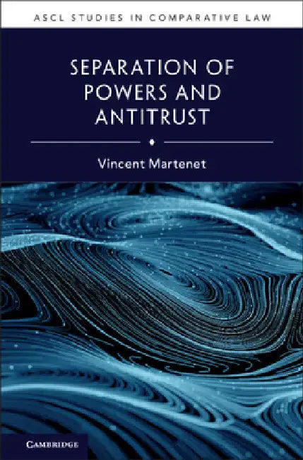 Separation of Powers and Antitrust by Vincent Martenet