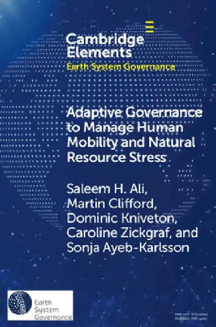 Adaptive Governance to Manage Human Mobility and Natural Resource Stress by Saleem H. Ali