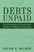 Debts Unpaid: Two Centuries of Trouble and Conflict in Mexico's Economy by Louise E. Walker