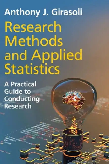 Research Methods and Applied Statistics by Anthony J. Girasoli