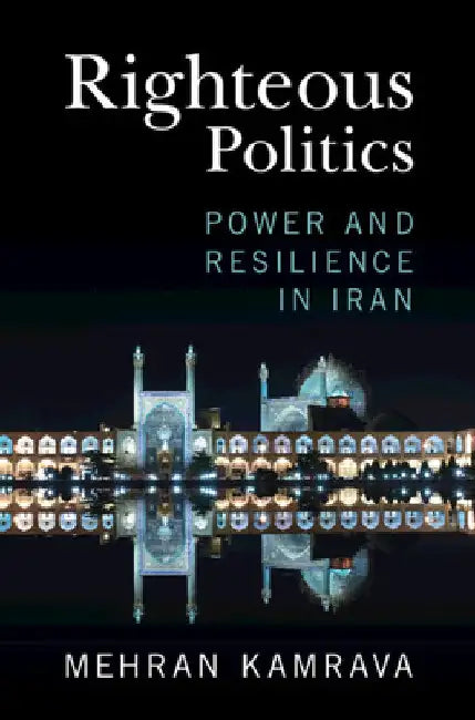 Righteous Politics by Mehran Kamrava