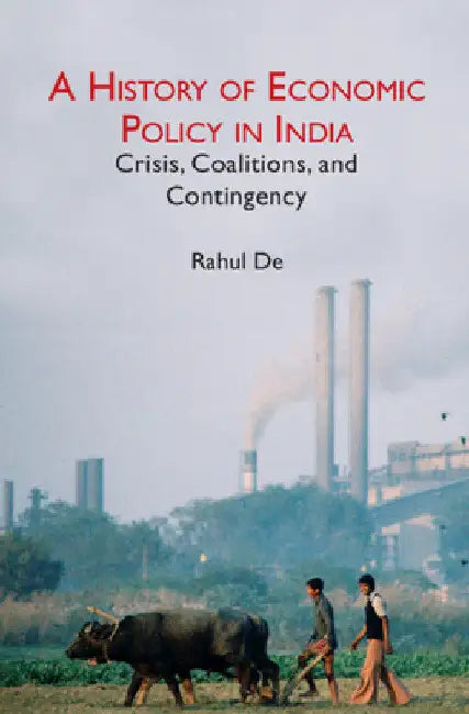 A History of Economic Policy in India by Rahul de