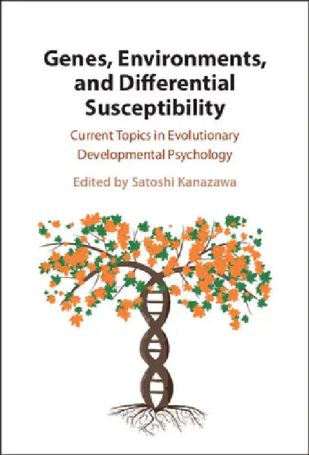 Genes, Environments, and Differential Susceptibility by Satoshi Kanazawa