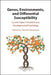 Genes, Environments, and Differential Susceptibility by Satoshi Kanazawa
