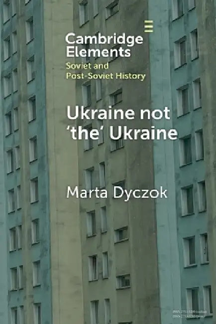 Ukraine not 'the' Ukraine by Marta Dyczok