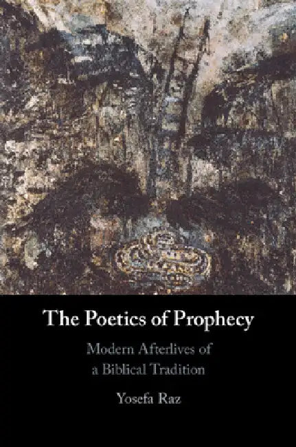 The Poetics of Prophecy by Yosefa Raz