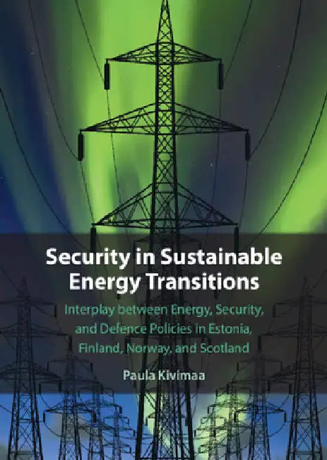 Security in Sustainable Energy Transitions by Paula Kivimaa