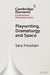 Playwriting, Dramaturgy and Space by Sara Freeman
