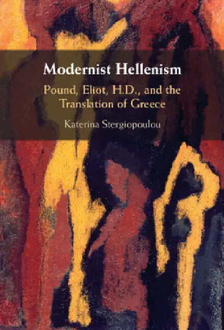 Modernist Hellenism by Katerina Stergiopoulou
