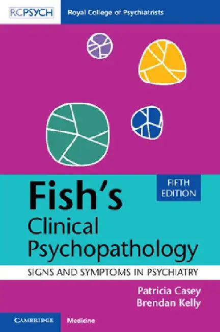 Fish's Clinical Psychopathology: Signs and Symptoms in Psychiatry by Patricia Casey
