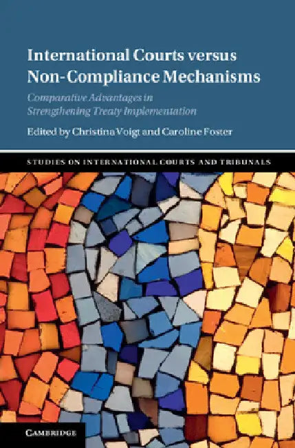 International Courts versus Non-Compliance Mechanisms by Christina Voigt