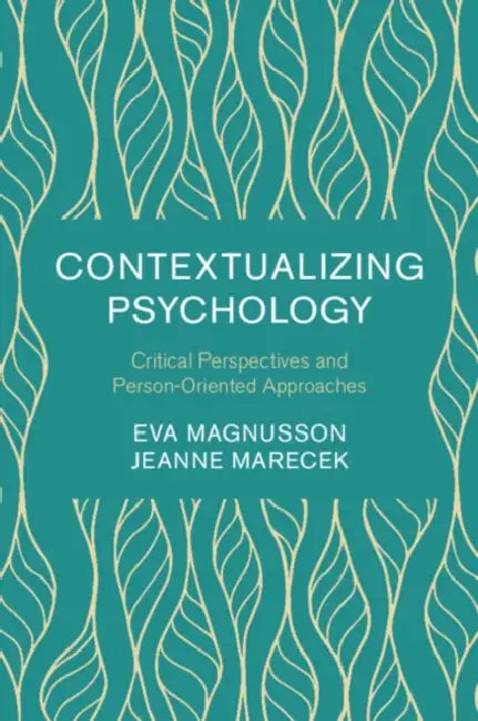 Contextualizing Psychology by Eva Magnusson, Jeanne Marecek