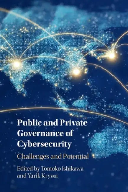 Public and Private Governance of Cybersecurity by Tomoko Ishikawa