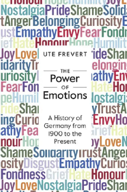 The Power of Emotions: A History of Germany from 1900 to the Present by Ute Frevert