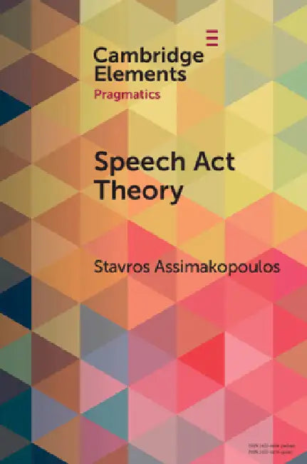 Speech ACT Theory: Between Narrow and Broad Pragmatics by Stavros Assimakopoulos