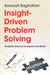 Insight-Driven Problem Solving by Soroush Saghafian