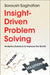 Insight-Driven Problem Solving by Soroush Saghafian