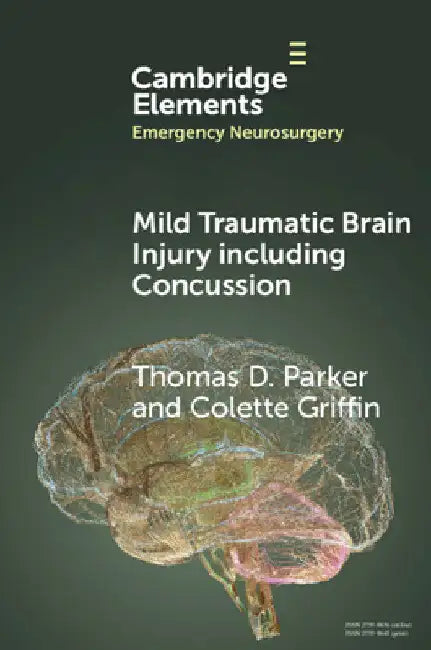 Mild Traumatic Brain Injury including Concussion by Thomas D. Parker