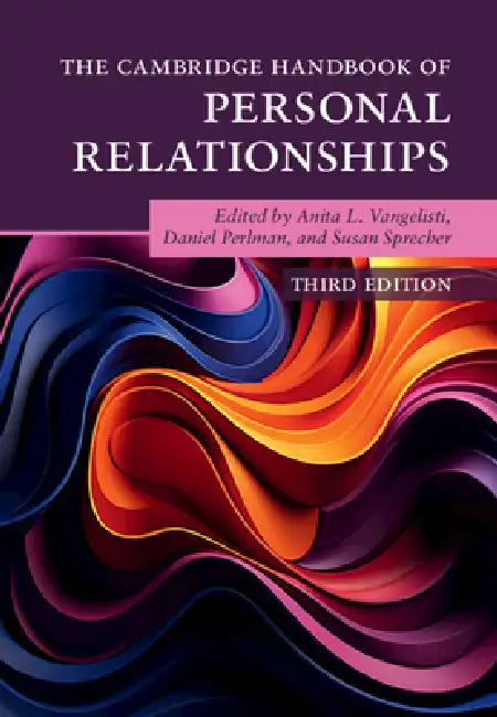 The Cambridge Handbook of Personal Relationships by Anita L. Vangelisti, Daniel Perlman, Susan Sprecher