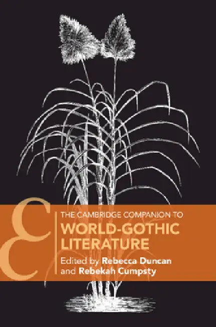 The Cambridge Companion to World-Gothic Literature by Rebecca Duncan, Rebekah Cumpsty