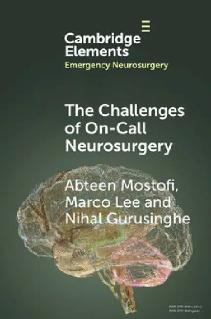 The Challenges of On-Call Neurosurgery by Abteen Mostofi