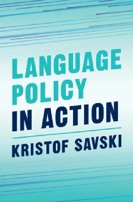 Language Policy in Action by Kristof Savski