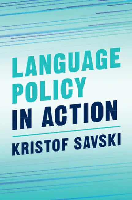 Language Policy in Action by Kristof Savski