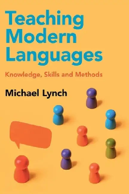 Teaching Modern Languages by Michael Lynch