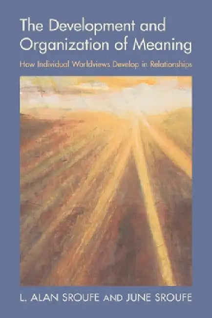 The Development and Organization of Meaning by L. Alan Sroufe