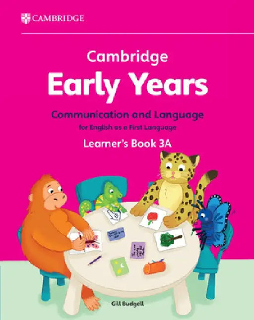 Cambridge Early Years Communication and Language for English as a First Language Learner's Book 3a: Early Years International by Gill Budgell