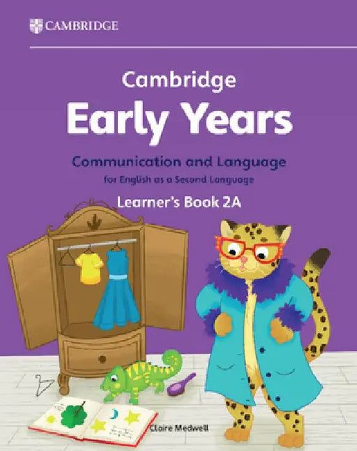 Cambridge Early Years Communication and Language for English as a Second Language Learner's Book 2a: Early Years International by Claire Medwell