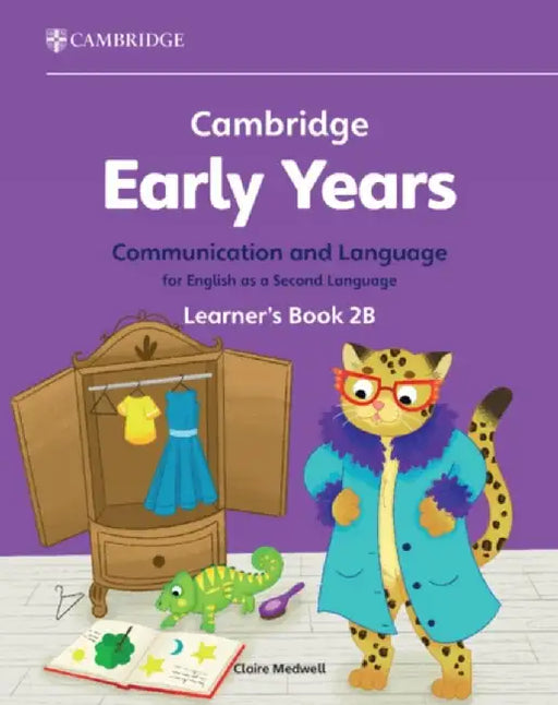 Cambridge Early Years Communication and Language for English as a Second Language Learner's Book 2b: Early Years International by Claire Medwell