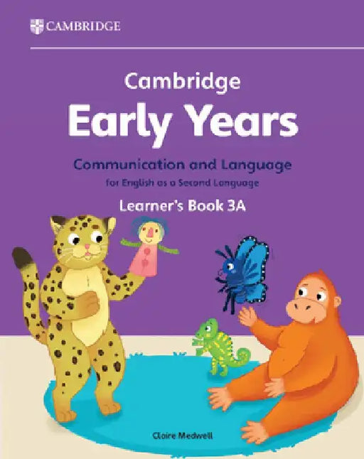Cambridge Early Years Communication and Language for English as a Second Language Learner's Book 3a: Early Years International by Claire Medwell