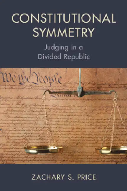 Constitutional Symmetry by Zachary S. Price