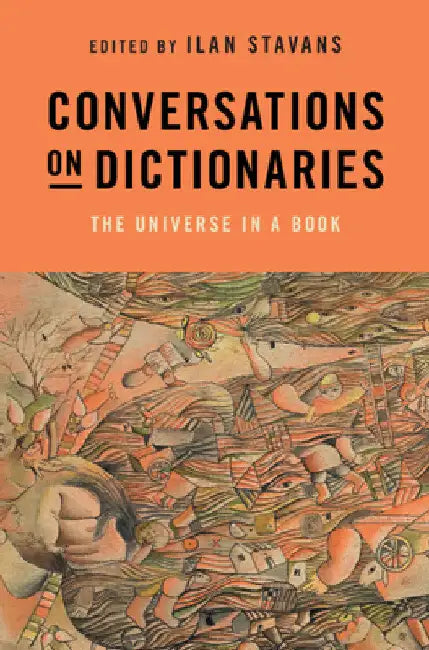 Conversations on Dictionaries by Ilan Stavans