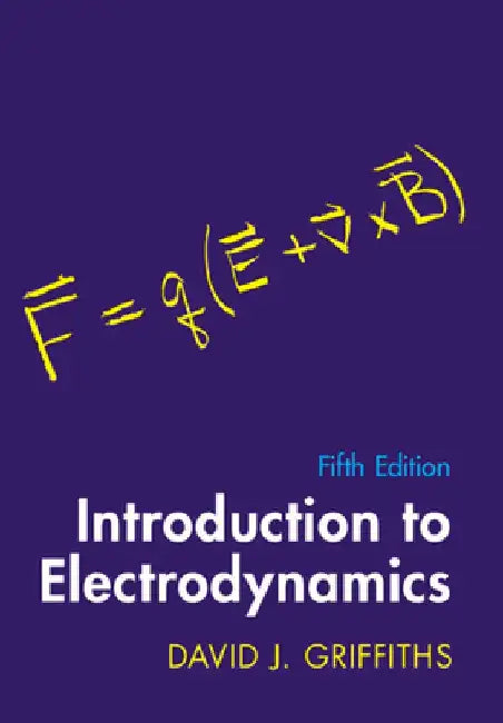 Introduction to Electrodynamics by David J. Griffiths