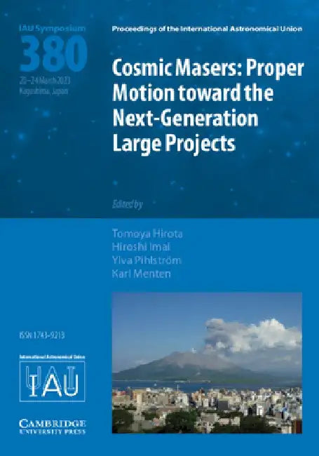 Cosmic Masers (Iau S380): Proper Motion Toward the Next-Generation Large Projects by Tomoya Hirota