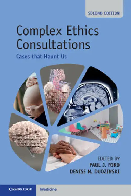 Complex Ethics Consultations by Paul J. Ford