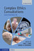 Complex Ethics Consultations by Paul J. Ford