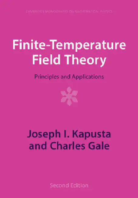 Finite-Temperature Field Theory by Joseph I. Kapusta