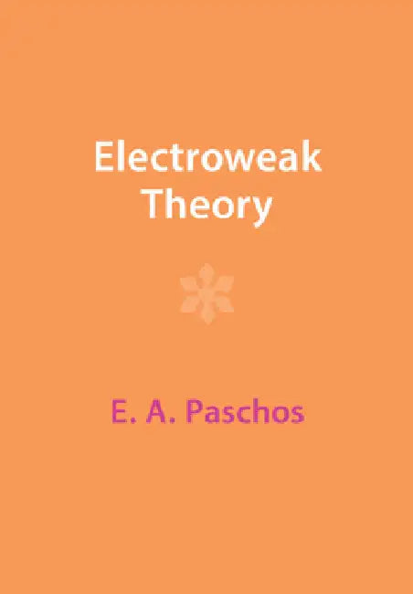 Electroweak Theory by E. A. Paschos